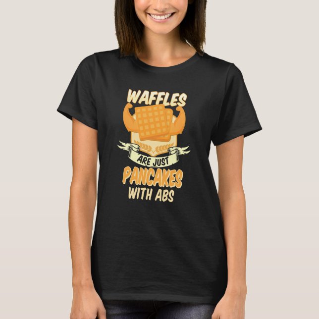 Waffles are just Pancakes with Abs Gym Waffle T-Shirt (Vorderseite)
