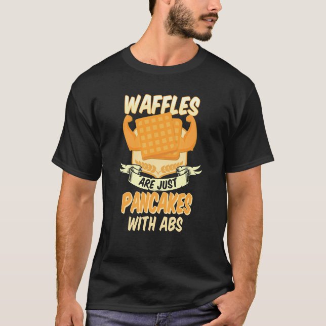 Waffles are just Pancakes with Abs Gym Waffle T-Shirt (Vorderseite)