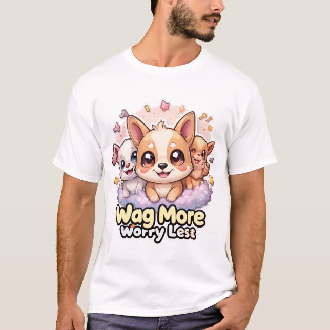 Wag mehr Besorgnis weniger Niedlich Hunde T-Shirt  (Vorderseite)