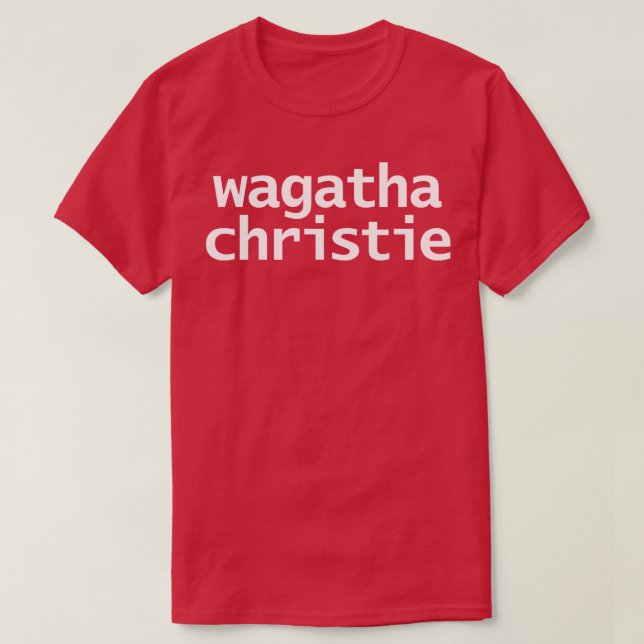 Wagatha Christie Typografy White Text T-Shirt (Design vorne)