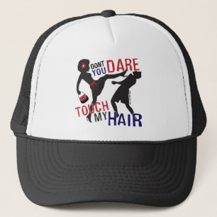 Wage nicht, meine Haare Touch zu wagen Truckerkappe