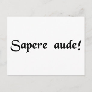 Wage, weise zu sein! postkarte