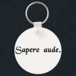 Wage, weise zu sein. schlüsselanhänger<br><div class="desc">Der Satz "Dare to be wise" in Latein.</div>