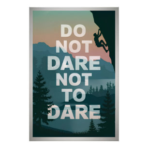 wagen Sie nicht, es nicht zu wagen Poster
