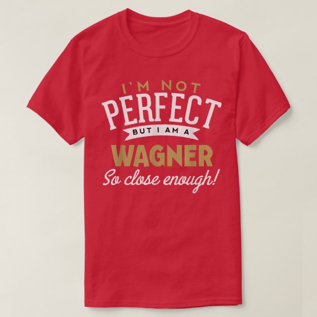 Wagner  Wagner Name  T-Shirt (Design vorne)