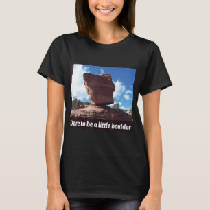 Wagt es, ein kleines Felsklettern zu sein T-Shirt