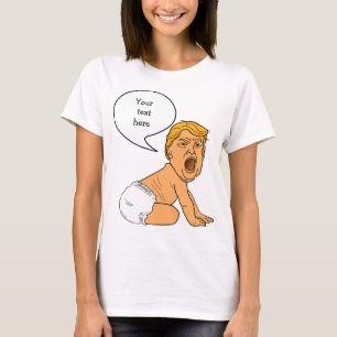 Wah Wah Wah Whining Baby Trump Template T-Shirt