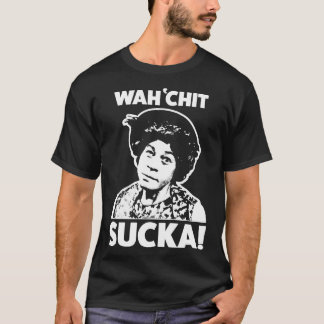 Wahchit Sucka Tante Esther Sanford Son T-Shirt