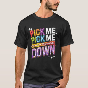 Wähl mich, ich bin bereit, zum Party-Spaß herunter T-Shirt