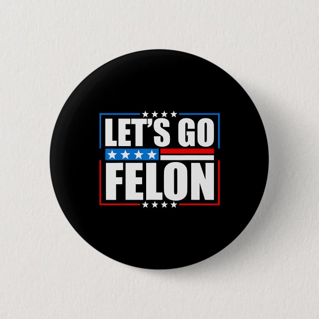 Wahlberechtigte Felon 2024 - T-Shirt Trump Let's G Button (Vorderseite)