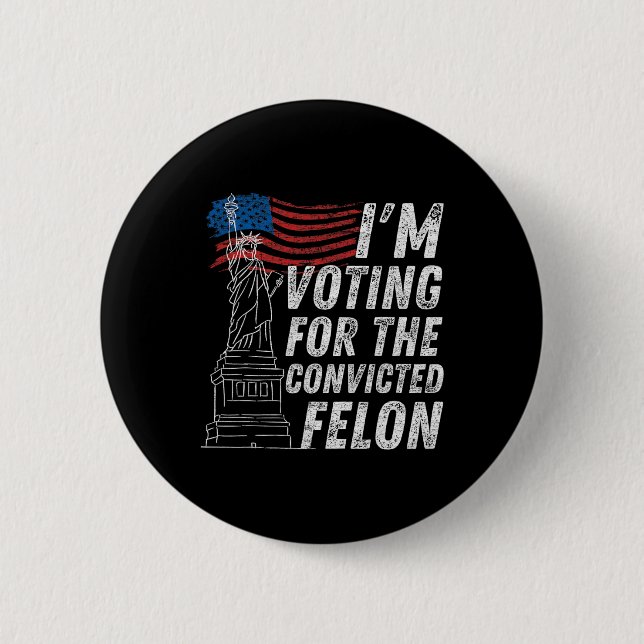 Wahlberechtigter Felon Funny Pro Trump 2024 Button (Vorderseite)