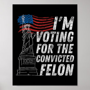 Wahlberechtigter Felon Funny Pro Trump 2024 Poster
