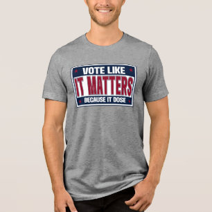 Wähle als ob es etwas ändert, weil es das tut - Wa Tri-Blend Shirt