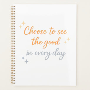 Wähle das Gute – Positives Zitat-Design Planer