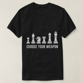 Wähle deine Waffe Lustiges Schachdesign T-Shirt