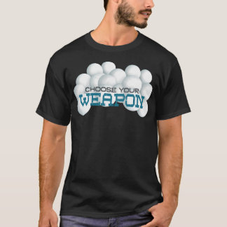 Wähle deine Waffe...Schneeballkampf T-Shirt