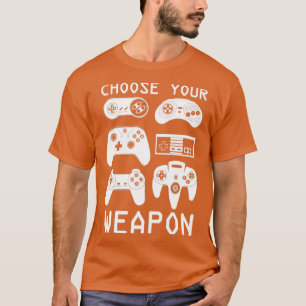 Wähle Deine Waffe T-Shirt