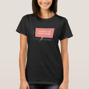 Wähle die Herausforderung Frauenmarsch für Mensche T-Shirt