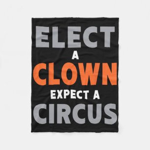 Wähle einen Clown, erwarte einen Zirkus - Anti-Tru Fleecedecke
