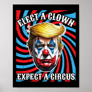 Wähle einen Clown, erwarte einen Zirkus, Anti Trum Poster