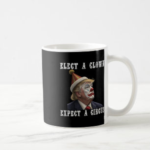 Wähle einen Clown, erwarte einen Zirkus Lustige An Kaffeetasse