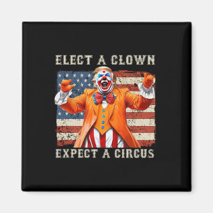 Wähle einen Clown, erwarte einen Zirkus USA-Flagge Magnet