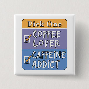 Wähle eins - Kaffee oder Koffein Button