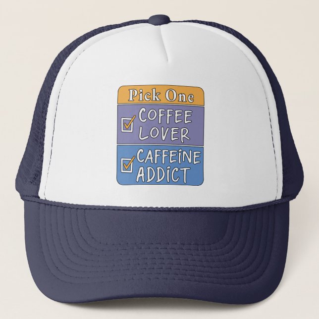 Wähle eins - Kaffee oder Koffein Truckerkappe (Vorderseite)