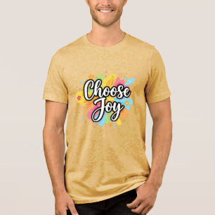 Wähle Freude Glück Farbig Inspirierendes T-Shirt Tri-Blend Shirt