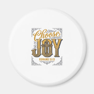 Wähle Freude Römer 15_13 Christlicher Glaube Shirt Magnet