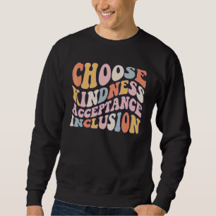 Wähle Freundlichkeit Akzeptanz Inklusion Orange Ei Sweatshirt