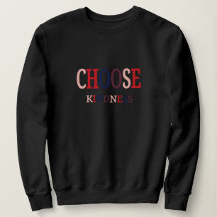 Wähle Freundlichkeit Frauen T-Shirt Sweatshirt