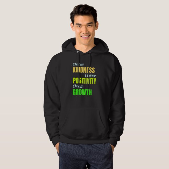 Wähle Freundlichkeit Positivität Wachstum Hoodie (Vorne ganz)