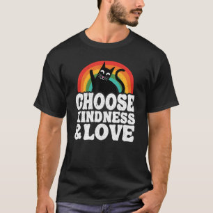 Wähle Freundlichkeit und Liebe Anti-Mobbing Regenb T-Shirt
