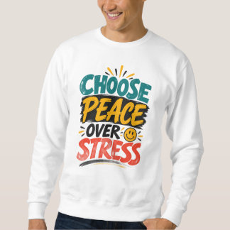 Wähle Frieden statt Stress Hoodie – Positive Einst