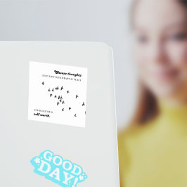 Wähle Gedanken, die dein Herz in Frieden halten Quadratischer Aufkleber