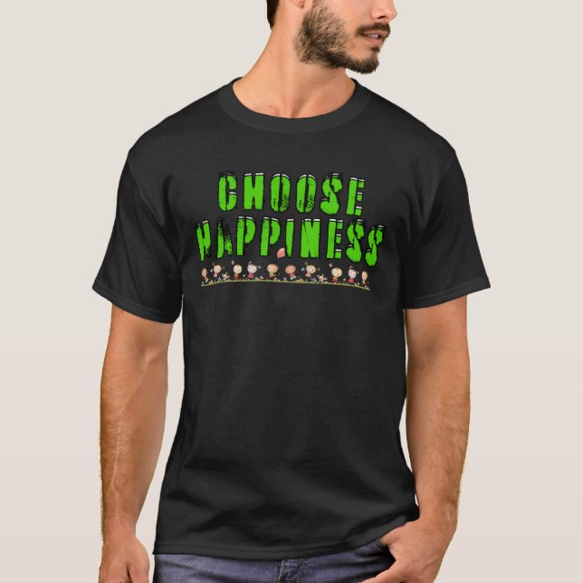 Wähle Glück. CHPNS02 T-Shirt (Vorderseite)