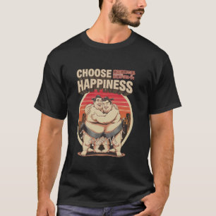 Wähle Glück Positiv Lustig Japanischer Sumo 02 T-Shirt