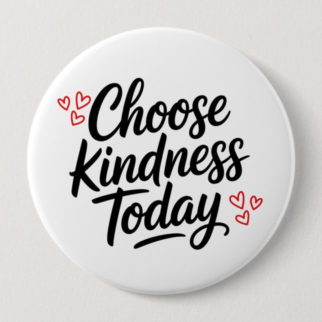 Wähle Heute Freundlichkeit  Positives Zitat Button (Vorderseite)