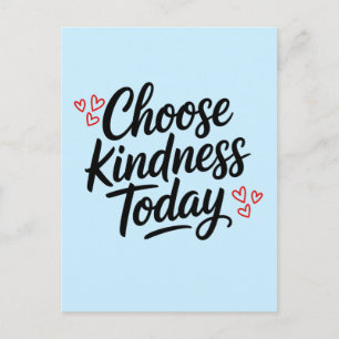 Wähle heute Freundlichkeit Positives Zitat Postkarte
