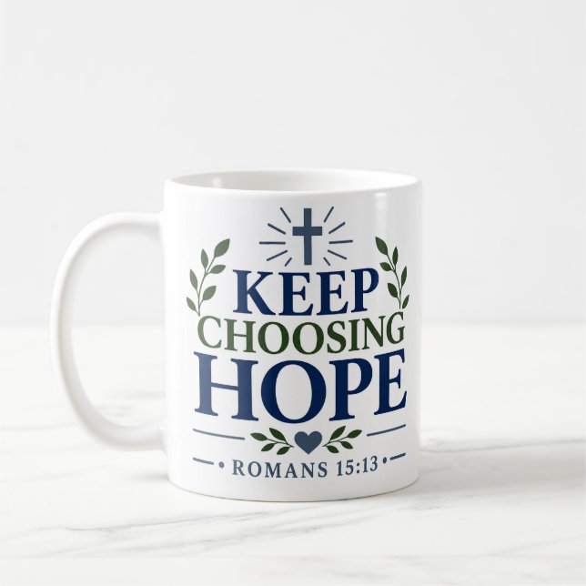 Wähle Hoffnung Christliche Hoffnung Hoffnung Zitat Kaffeetasse (Links)