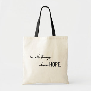 wähle Hoffnung. in allen Dingen. Totes & Taschen
