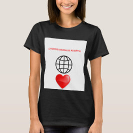 Wähle Immer Freundlichkeit Globus Herz Damen T-Shi T-Shirt