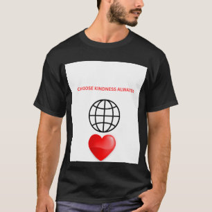 Wähle immer Freundlichkeit Herren T-Shirt