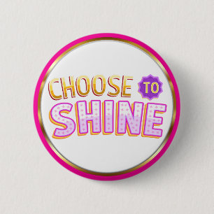 Wähle, inspirierende Positivität zu strahlen Button