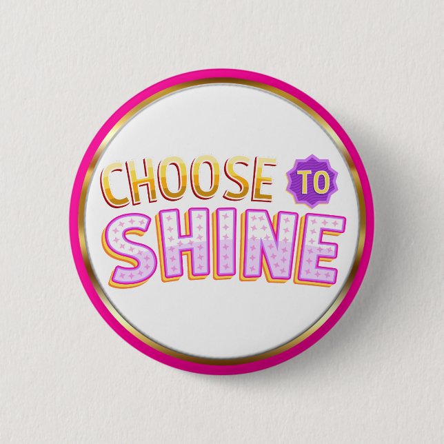 Wähle, inspirierende Positivität zu strahlen Button (Vorderseite)
