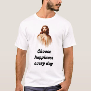 Wähle jeden Tag das Glück - T-Shirts für Christen