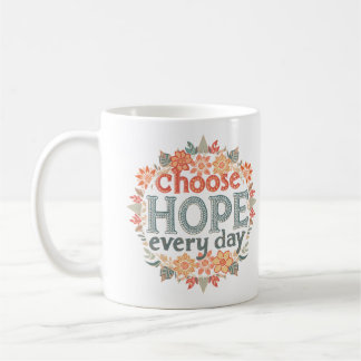 Wähle jeden Tag Hoffnung Boho Inspirierend Kaffeetasse