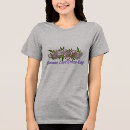 Wähle jeden Tag Liebe Floral-T-Shirt | InspT-Shirt Tri-Blend Shirt