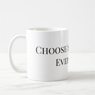 Wähle jeden Tag Selbstliebe – Selbstliebe-Kaffeeta Kaffeetasse